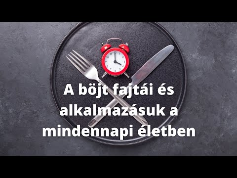 Videó: Terápiás Böjt: Miért és Hogyan Kell Böjtölni