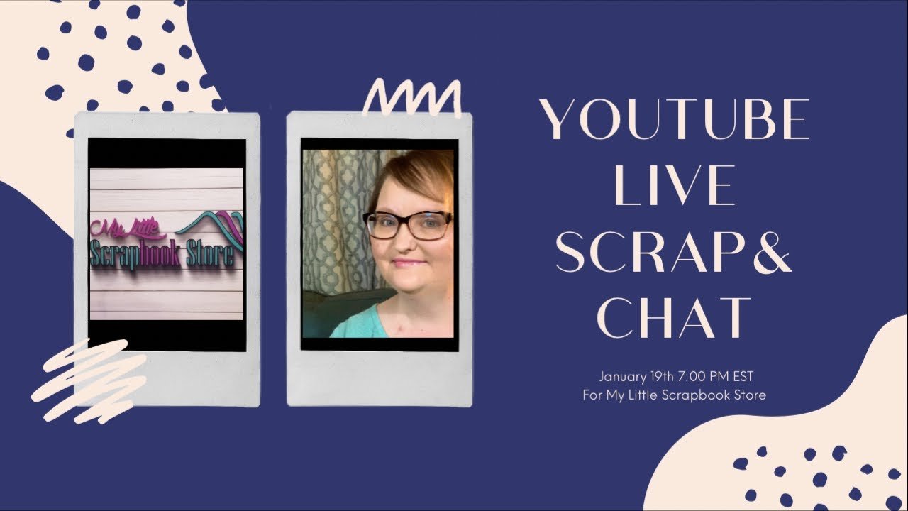 Live Scrap & Chat (My Little Scrapbook Store)