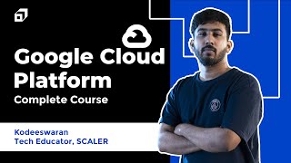 Google Cloud Platform Full Course 2023 | GCP Tutorial | VPC | Compute Engine | Cloud SQL | @SCALER