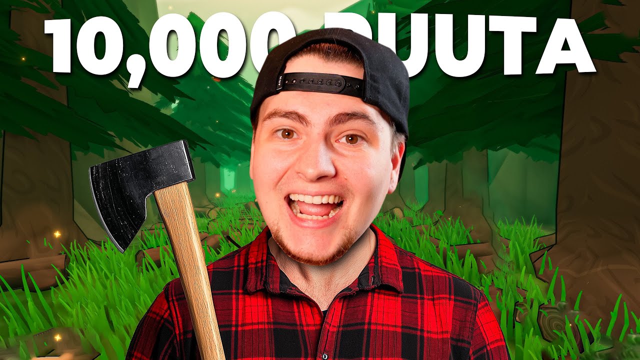 Onnistunko kaatamaan 10,000 puuta? (#1)