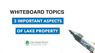 Whiteboard Topics: 3 Important Aspects of Lake Property