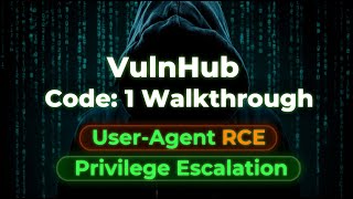 VulnHub Code: 1 Walkthrough | Login Bypass, User-Agent RCE & Privilege Escalation (CVE-2019-18634)