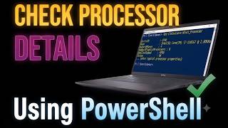 How to Check Laptop Processor Details Using PowerShell (2026)