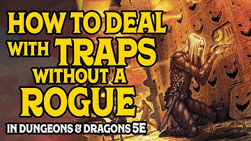 How to Deal With Traps Without a Rogue in D&D 5e!
