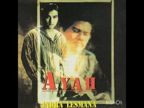 INDRA LESMANA - Ayah - dicknyonyo.flv