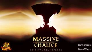 Massive Chalice Soundtrack 10 - The Peoples View (Brian Trifon and Brian White)