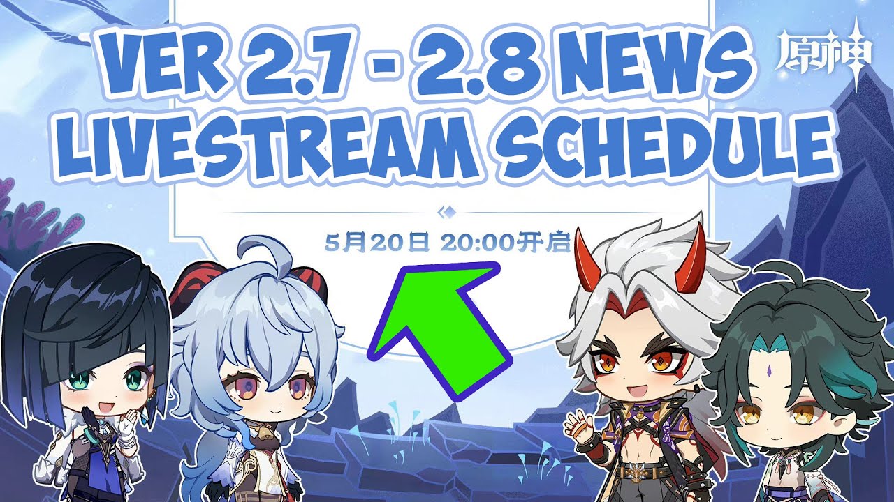 OFFICIAL LIVESTREAM 2.7 Genshin Impact Schedule & Genshin Impact 2.8 Update Information HOYOVERSE