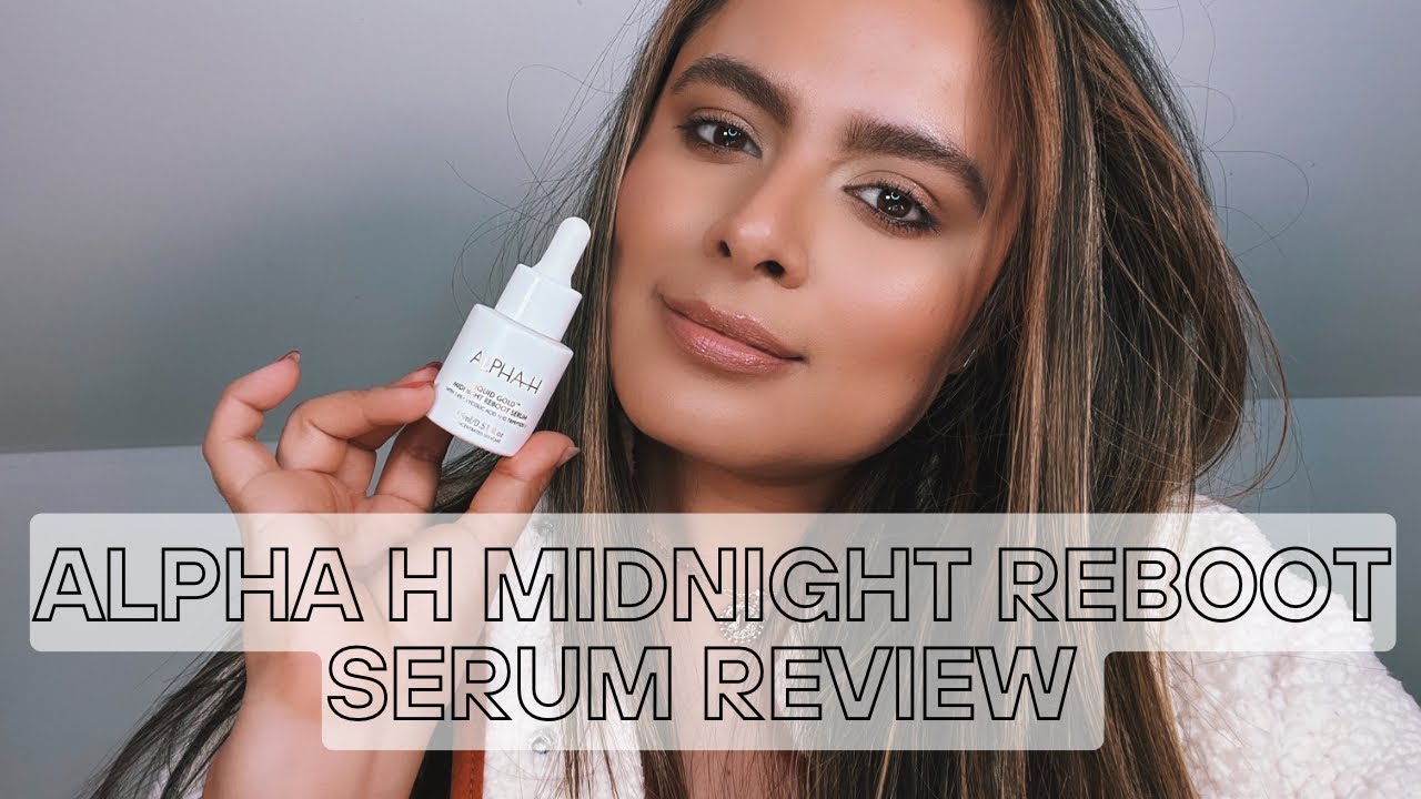 Alpha H Midnight Reboot Serum Review Nadia Vega YouTube