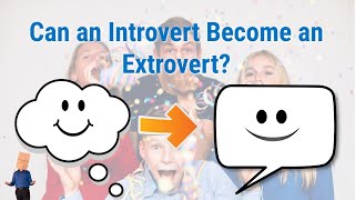 Can an Introvert Become an Extrovert? An Experiment in Extroversion.