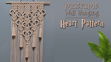DIY Macrame Wall Hanging Heart Pattern | Macrame Wall Hanging Tutorial