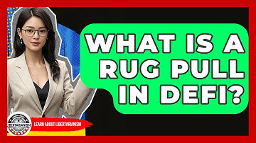 What Is A Rug Pull In DeFi? - Learn About Libertarianism