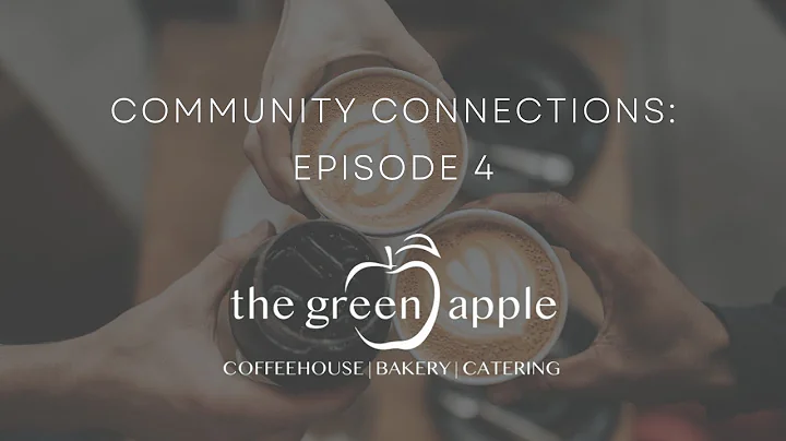 Community Connections Episode 4 - Green Apple Coff...