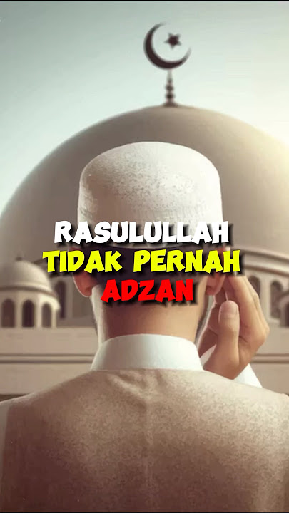 Rasulullah Tidak Pernah Adzan #feedshorts #shortvideo #rasulullah