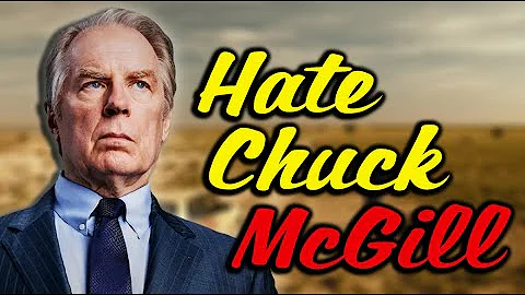 Why You Hate Chuck McGill - Better Call Saul