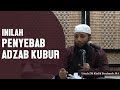 Inilah penyebab azab kubur, Ustadz DR Khalid Basalamah, MA