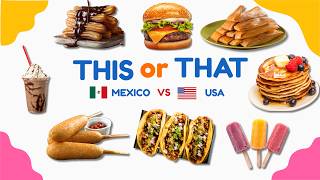 Mexico vs USA Ultimate Food Battle This or That