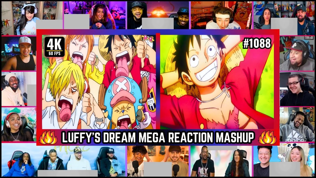 🔥🔥LUFFY'S DREAM MEGA REACTION MASHUP - One Piece Episode 1088 Mega Reaction Mashup 