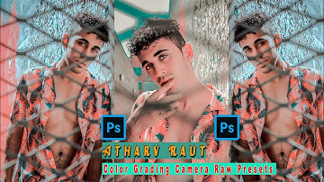 Atharv Raut Photo Colour Grading Camera Raw presets. Photoshop tutorial colour grading Secrets 2021