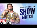 Show match full  dilpreet dhillon  desi crew  latest punjabi songs 2021  speed records