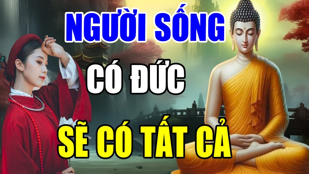 Người Sống Có Đức Sẽ Có Tất Cả 4 Kiểu Người Có  Đức Cao Phúc Dày Nhìn Là Biết - Giác Ngộ Thân Tâm