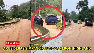 KEJADIAN AIR DERAS PENUHI JALAN SIMPANG PULAI - CAMERON HIGHLAND 🔴 RIDER PALING TERUK KENA