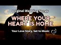 "Where Your Heart Is Home" – Original Wedding Song (First Dance / Ceremony Ballad)