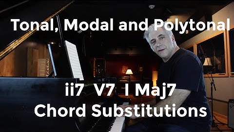 Tonal, Modal and Polytonal ii  V  I Jazz and Classical Chord Voicing