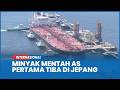 Minyak Mentah AS Pertama Tiba di Jepang, Lewati Selat Hormuz yang Masih Tertutup
