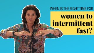 When Is the Right Time For A Woman to Intermittent Fast