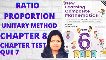 #21 | NEW LEARNING COMPOSITE MATHEMATICS CLASS 6 CH 8 CHAPTER TEST  QUESTION 7 | MAMTA MUND | RATIO