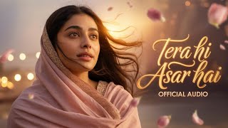 Tera Hi Asar Hai - New Romantic Bollywood Song New Hindi Love Song 2026