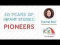 Infant studies pioneers with rachel barr