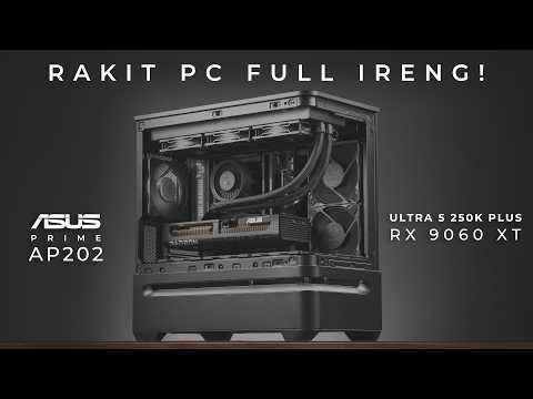 Rakit PC Full Hitam Ireng NO RGB! ft. Asus Prime AP202 | Intel Core Ultra 5 250K Plus, RX 9060 XT