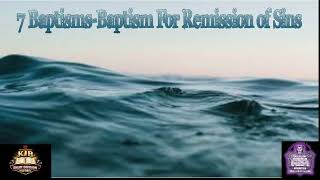 7 Baptisms Baptism For The Remission Of Sins 