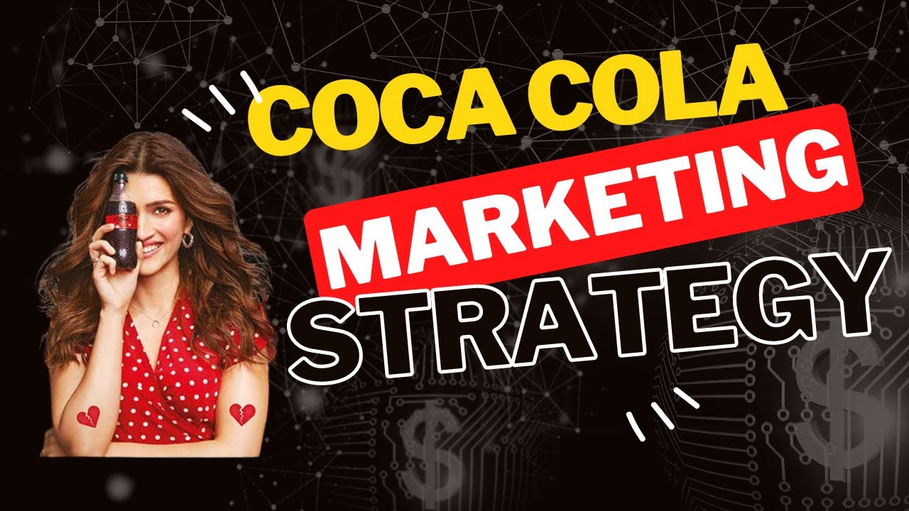 Coca Cola | Marketing Strategy - YouTube