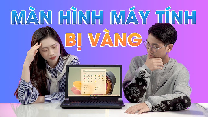 Sửa lỗi màn hình win 7 không như bình thường năm 2024