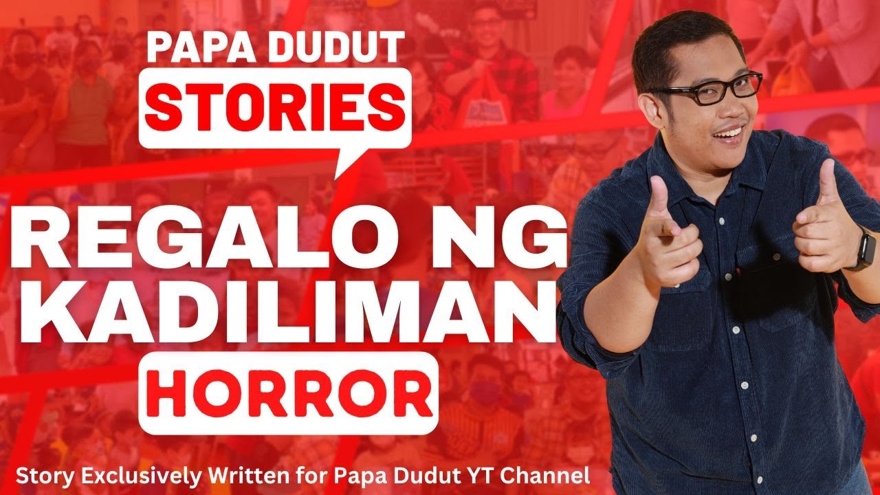 REGALO NG KADILIMAN | GEMAY | PAPA DUDUT STORIES HORROR