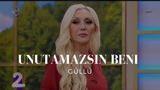 GÜLLÜ - UNUTAMAZSIN BENI Resimi