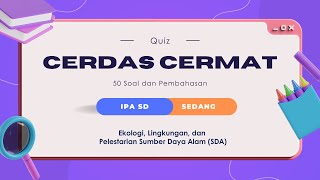 [ Sedang ] Quiz dan Pembahasan 50 Soal IPA SD - Ekologi, Lingkungan, & Pelestarian Sumber Daya Alam