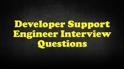 Developer Support Engineer Interview Questions