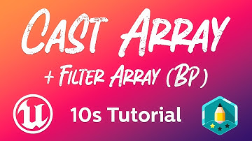 UE5 Cast Array / Filter Array in 1s (BP) | Unreal Engine | Tutorial