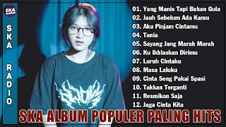 Album SKA Reggae Terpopuler 2025 - Yang Manis Tapi Bukan Gula - Lagu SKA Full Album Terbaru