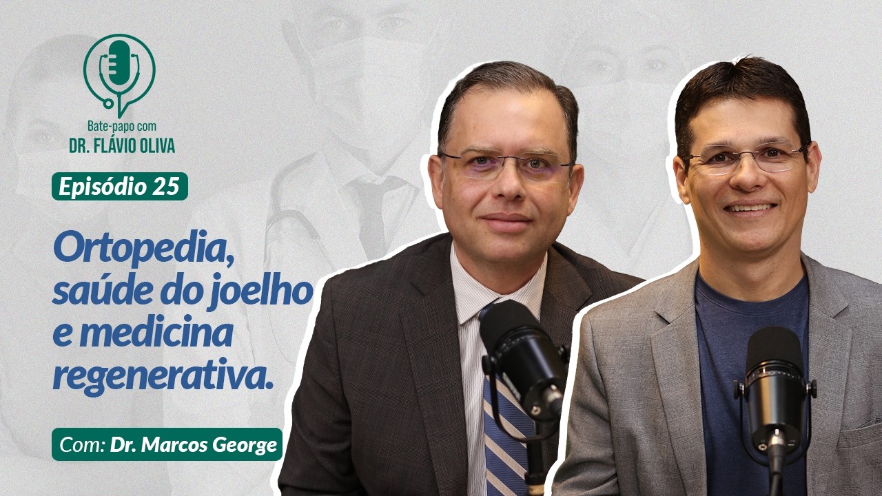 Episódio 25: Ortopedia, saúde do joelho e medicina regenerativa | Com Dr. Marcos George