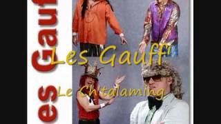 Video thumbnail of "Les Gauff' - Le Ch'talaming"