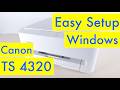 Canon PIXMA TS4320 Setup on Windows PC | Complete Step by Step Guide