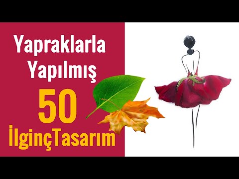 Yapraktan Yapabileceğiniz 🌿 50 Akılalmaz Tasarım 🌿 İLGİNÇ TASARIMLAR