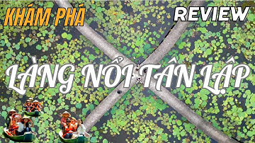 Khám phá - Review Du lịch LÀNG NỔI TÂN LẬP Long An| Ẩm thực miền Tây| Ăn gì chơi gì ?| Travel Vlog