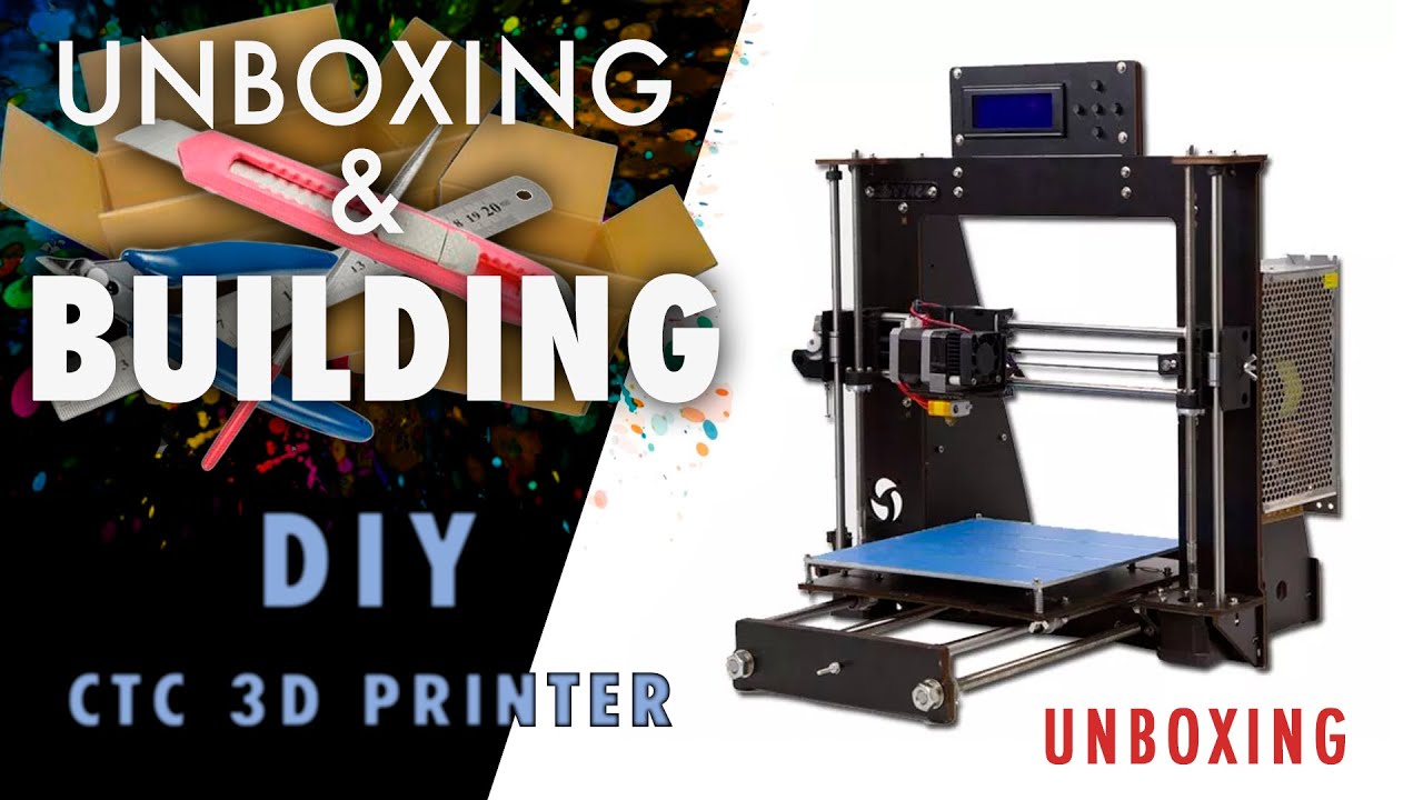 CTC DIY 3D Printer Chapter 1 Unboxing YouTube