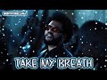 The Weeknd - Take My Breath (Lyrics) | Nightcore LLama Reshape