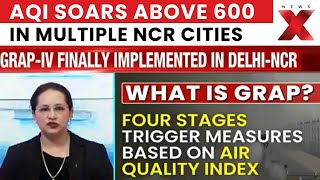 Delhi Air Quality Crisis Grap 4 Restrictions Enforced As Aqi Crosses 600 In-Depth Ysis Newsx